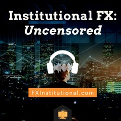 Institutional FX Uncensored