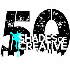 50 SHADES OF CREATIVE