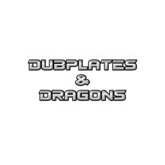 Dubplates & Dragons