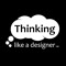 Thinking like a designer
