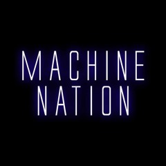 Machine Nation