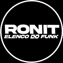 RONIT DETONA - ELENCO DO FUNK