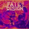 Fate by Design