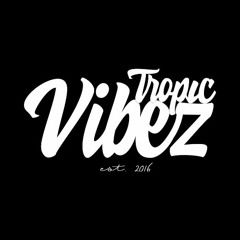 Tropic Vibez