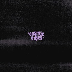 Cosmic Vibes