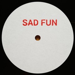 SAD FUN