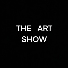 THE ART, SHOW