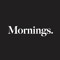 Mornings.
