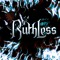 Ruthless™