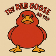 The Red Goose On Top