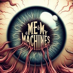 Me & My Machines