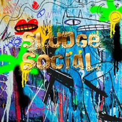 SLUDGE SOCiAL™