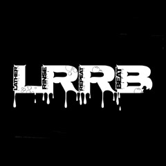 LATHER RINSE REPEAT (LRRB)