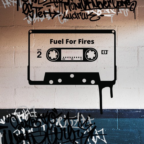 Stream Fuel For Fires music Listen to songs, albums, playlists for