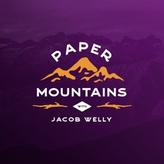 Paper Mountains with Jacob Welly