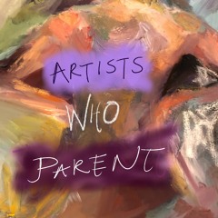 Artists Who Parent