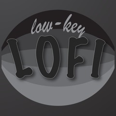 low-key lofi