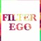 Filter Ego