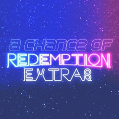 A Chance of Redemption: Extras