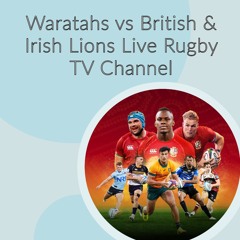(ONLINE*) British & Irish Lions vs Waratahs live televised 5 July 2025