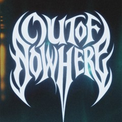 OUTOFNOWHERE.