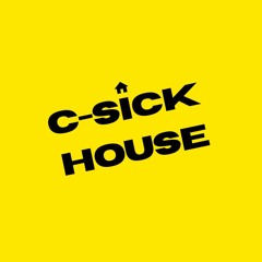 C-Sick House