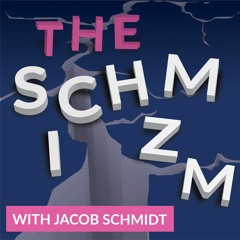 The Schmizm