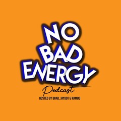 No Bad Energy Podcast
