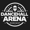 Dancehall Arena Podcast