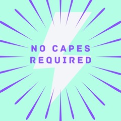 No Capes Required