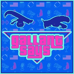 Gallant Says with Paul Gallant