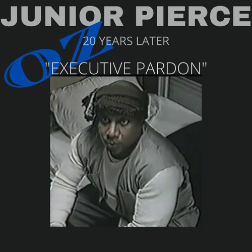 JUNIOR PIERCE OZ 20 YEARS LATER EXECUTIVE PARDON’s avatar