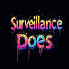 Surveillance Does