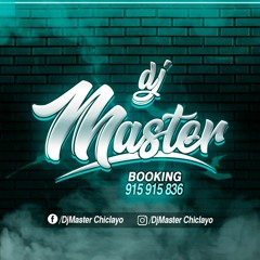 DjMaster Chiclayo . Mixes And Remixes