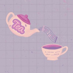 Tea: A Drink with Jam & Bren