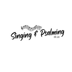 Singing & Psalming