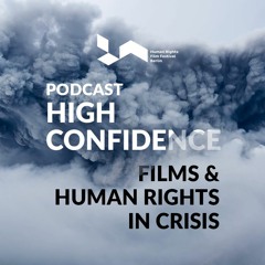 High Confidence: Films & Human Rights in Crisis