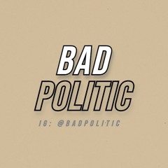 BADPOLITIC