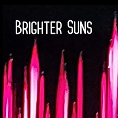 Brighter Suns
