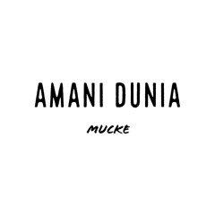 ∞ AMANi DUNiA ∞ MUCKE ∞