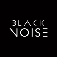 BLACK NOISE