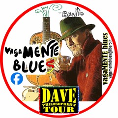 Dave Philosopher e il suo "vagaMENTE blues" TOUR