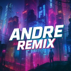 Andre Remix