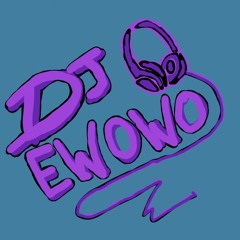 DJ ewowo