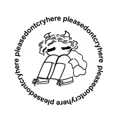 PLEASEDONTCRYHERE