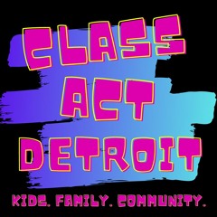Class Act Detroit