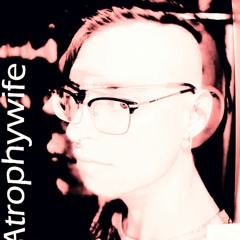 Atrophywife