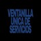 Ventanilla Única De Servicios