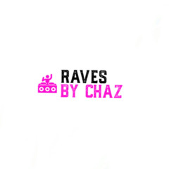 Raves by Chaz👑