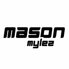 Mason Mylez